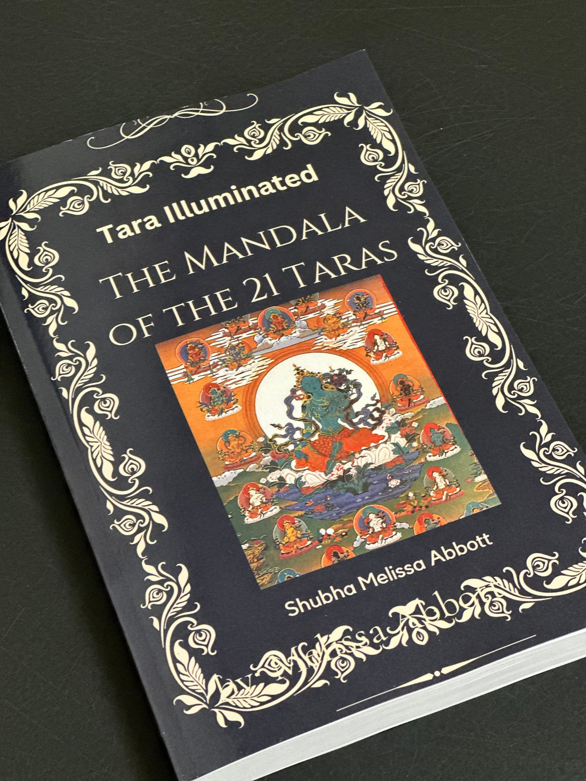 Tara Illuminated The Mandala of the 21 Taras Paperback Book