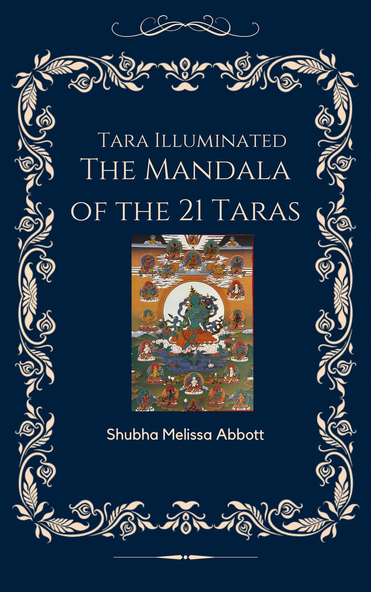 E-book Tārā Illuminated The Mandala of the 21 Tārās by Shubha Melissa Abbott